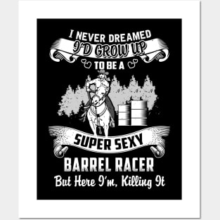 I never Dreamed i'd grow up to be a super cool Barrel racer Posters and Art